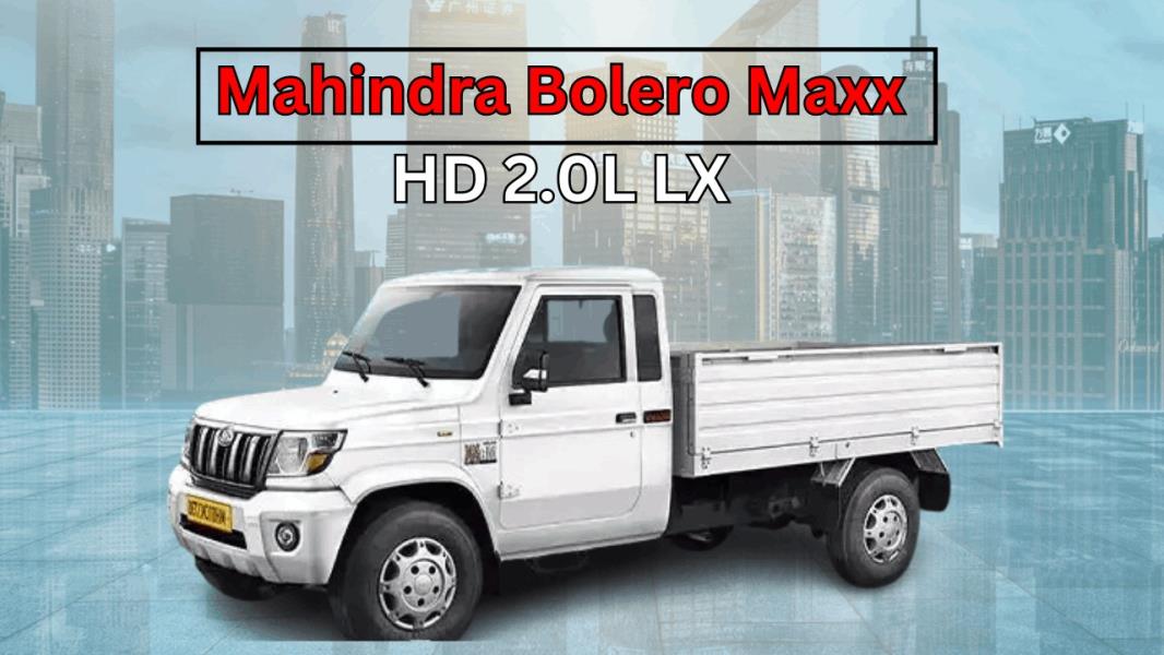 Mahindra Bolero Maxx HD 2.0L LX Pickup